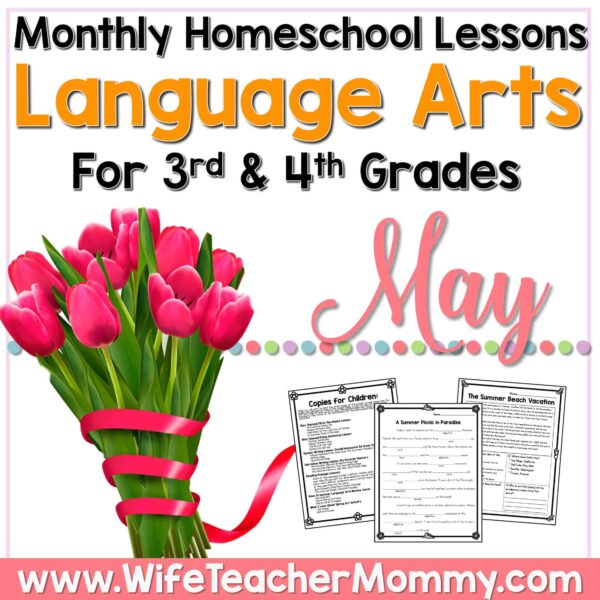 May Homeschool Lessons for 3rd Grade & 4th Grade Language Arts