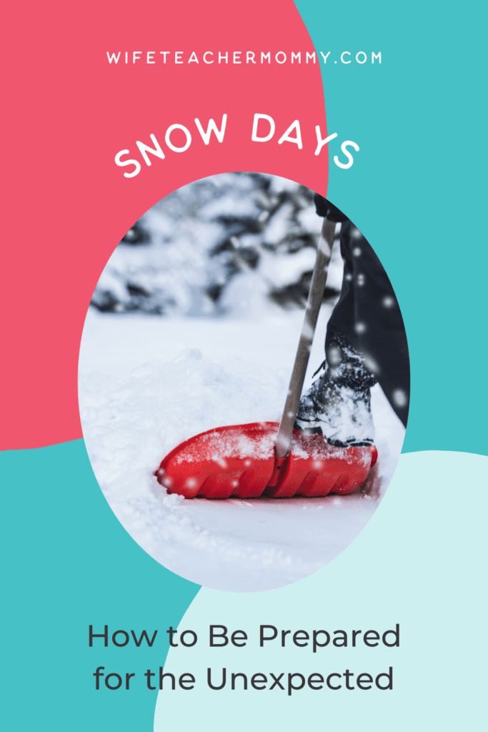 Shoveling snow- snow days how to be prepared for the unexpected
