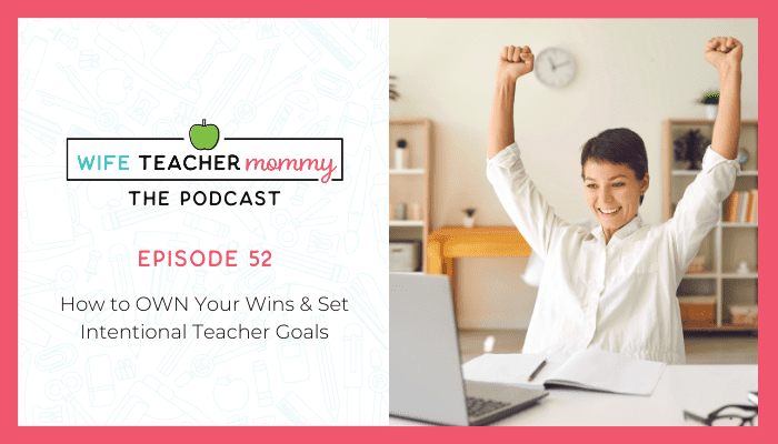 woman celebrating- How to OWN your wins & set intentional teacher goals
