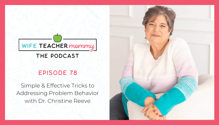 Dr. Christine Reeve- simple & effective tricks to addressing problem behavior