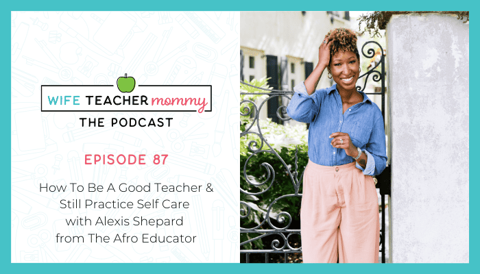 Alexis Shepard- How to be a good teacher & still practice self care